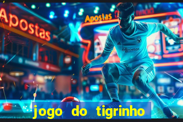 jogo do tigrinho deposito minimo 1 real